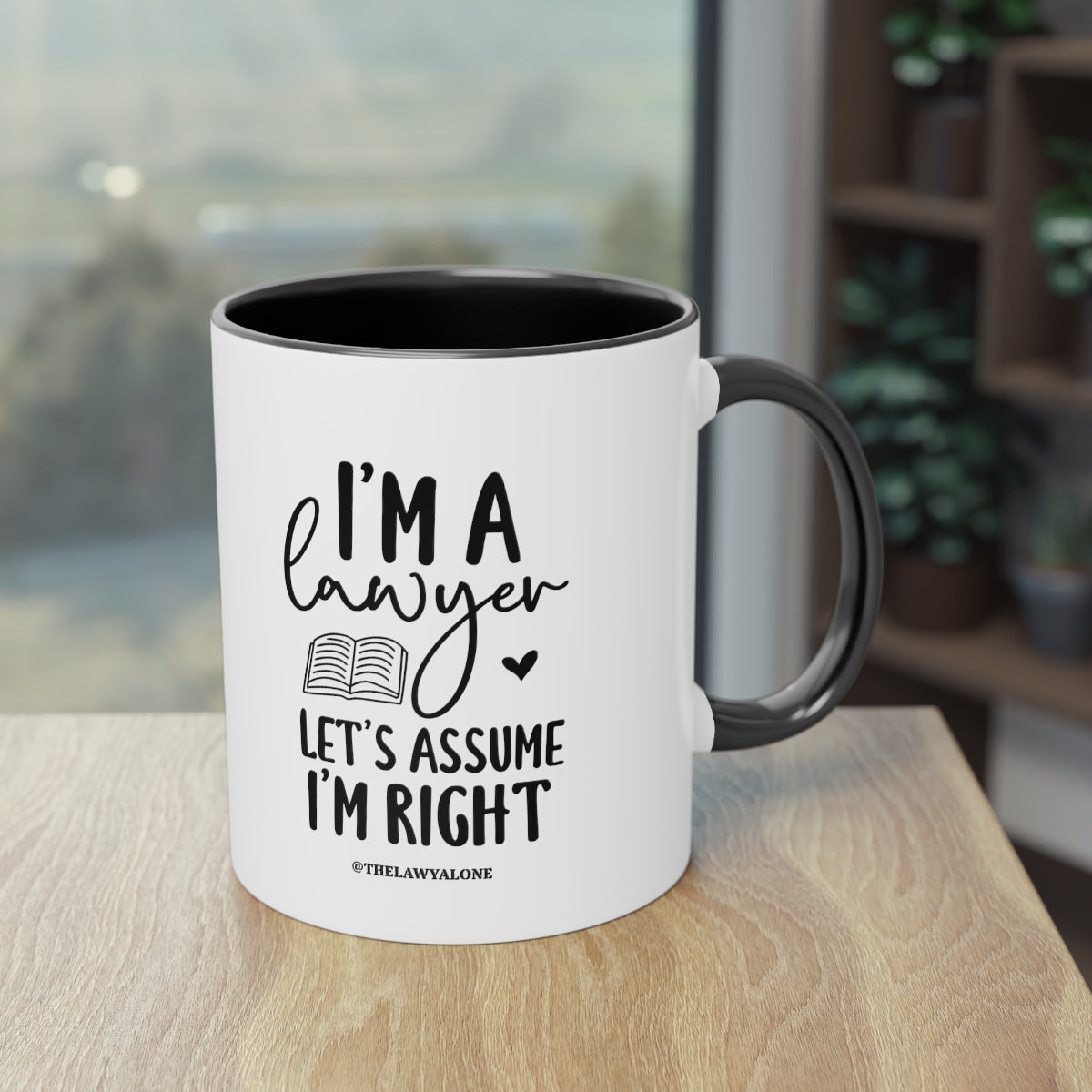 I'm Right - The Lawyal One Tasse