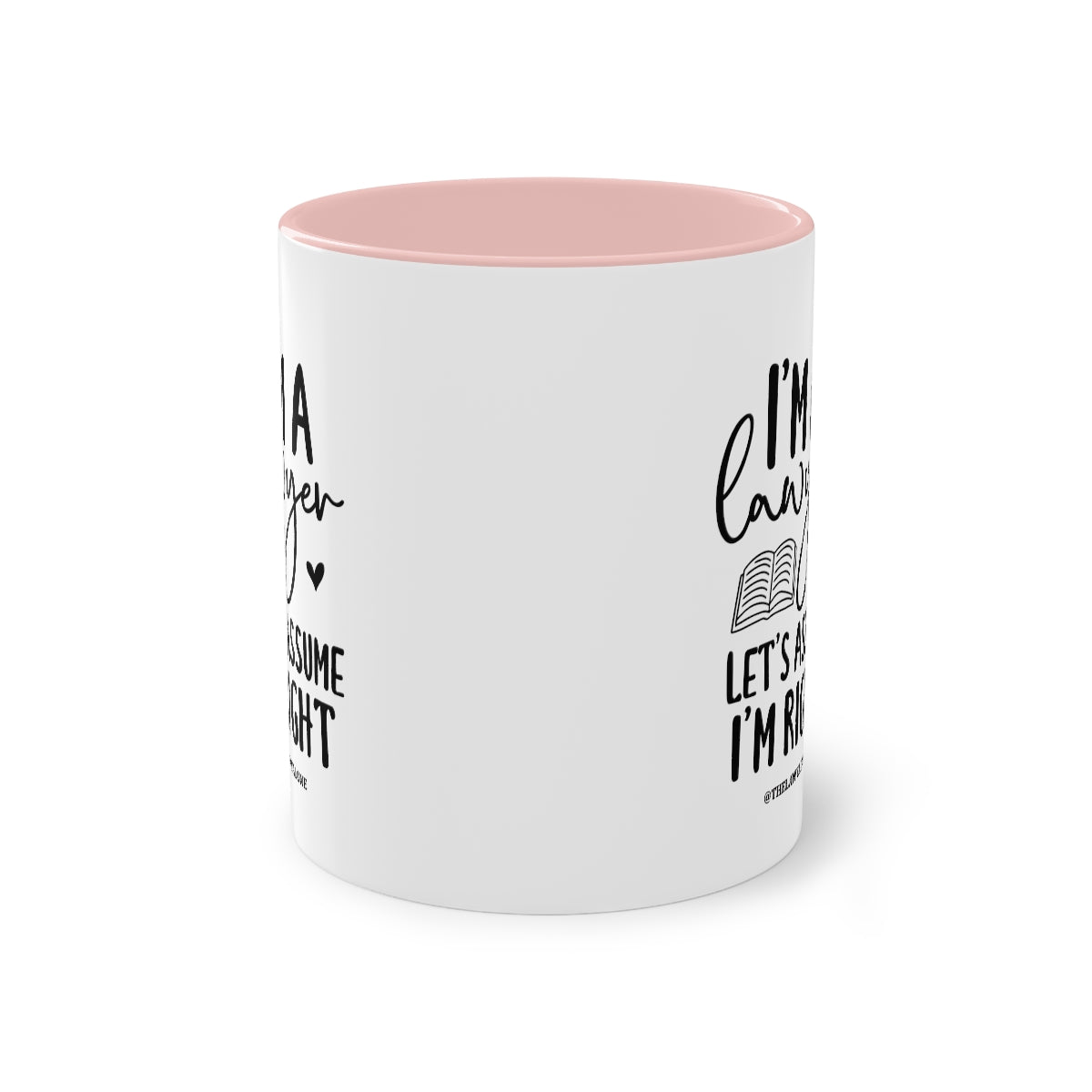 I'm Right - The Lawyal One Tasse