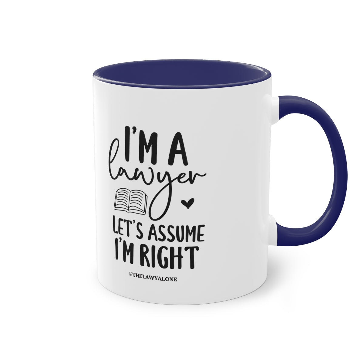 I'm Right - The Lawyal One Tasse