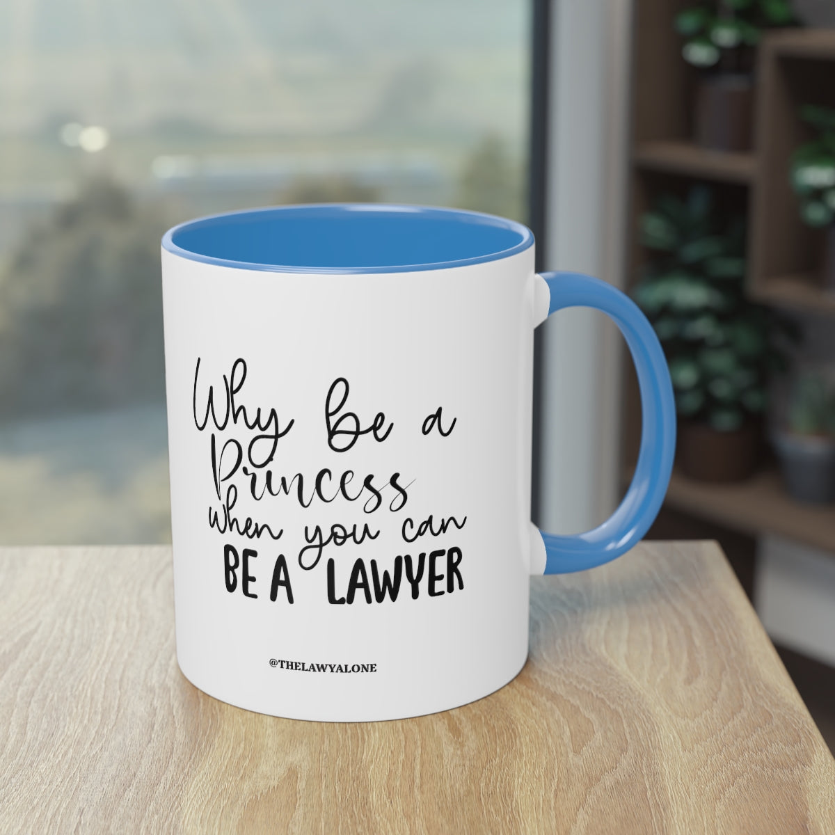 Be A Lawyer - The Lawyal One Tasse