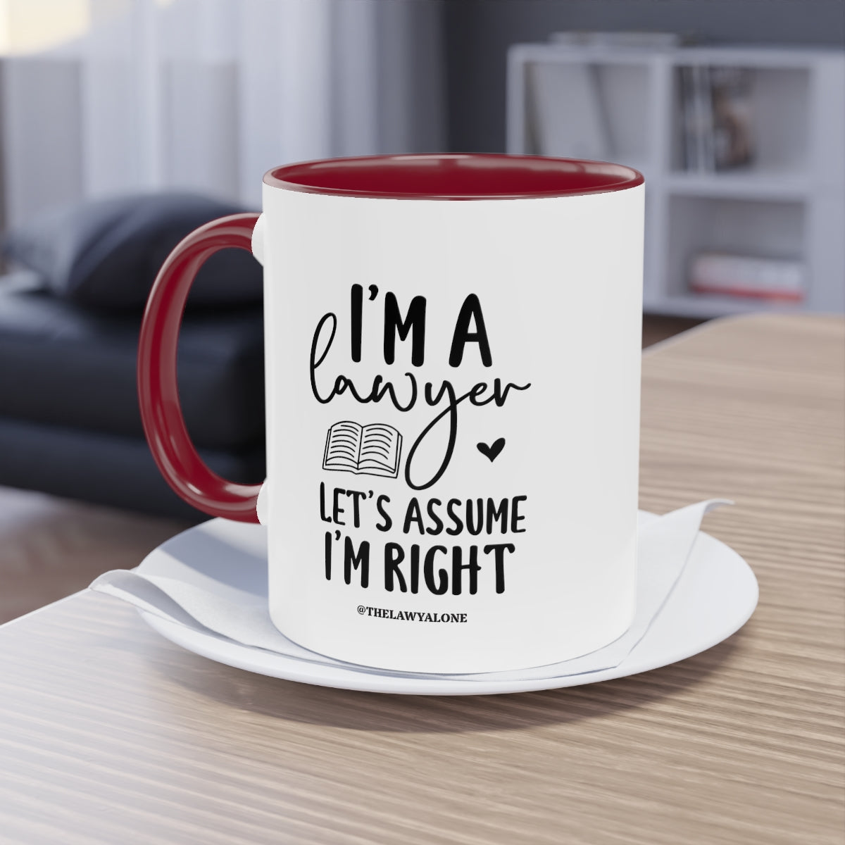 I'm Right - The Lawyal One Tasse