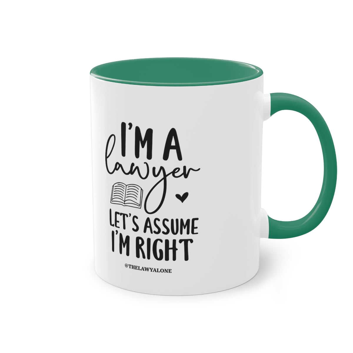 I'm Right - The Lawyal One Tasse