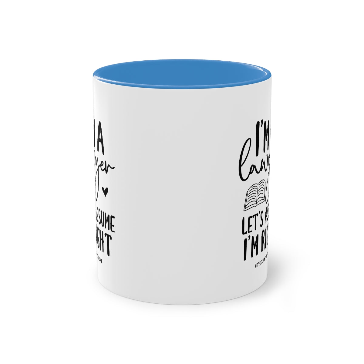 I'm Right - The Lawyal One Tasse