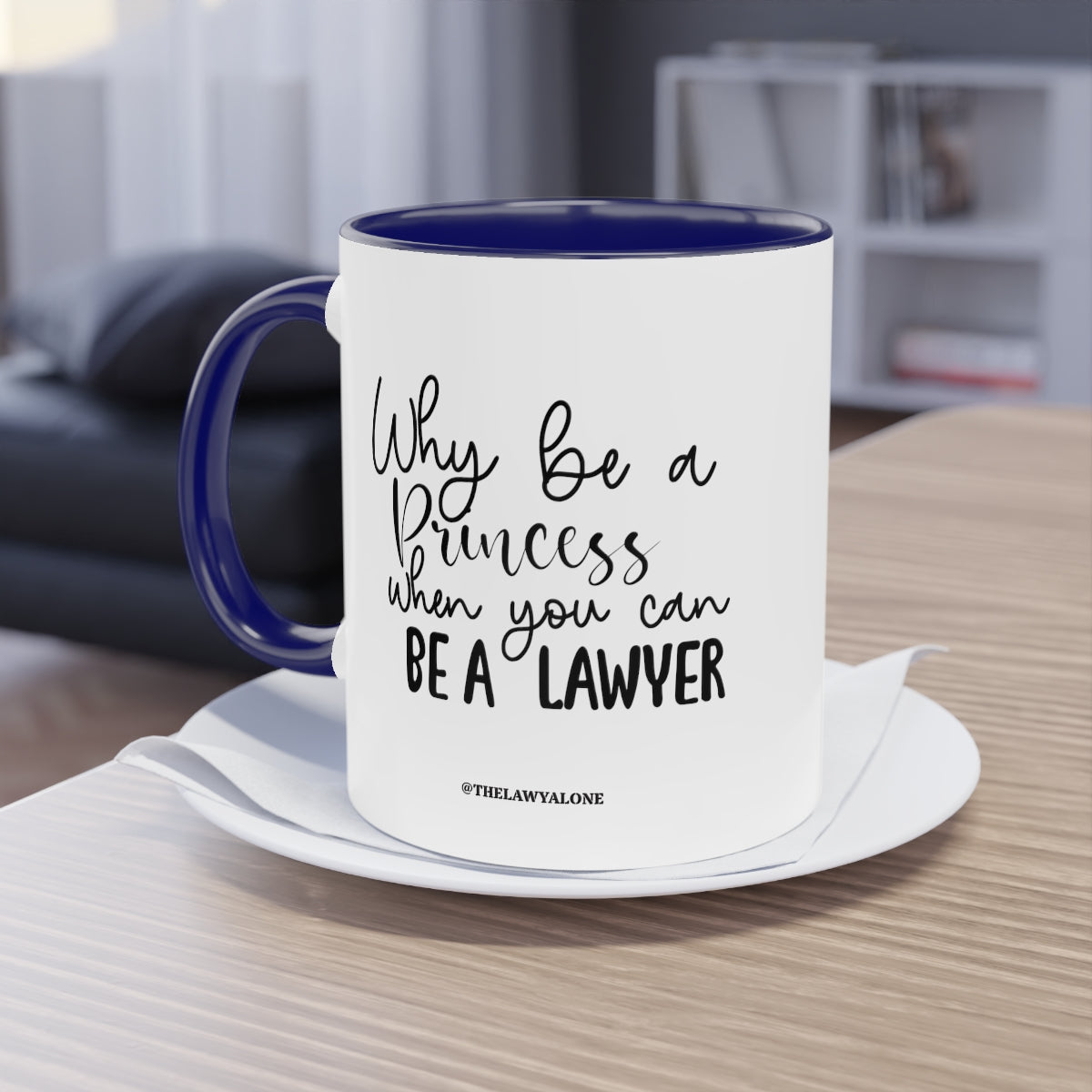 Be A Lawyer - The Lawyal One Tasse