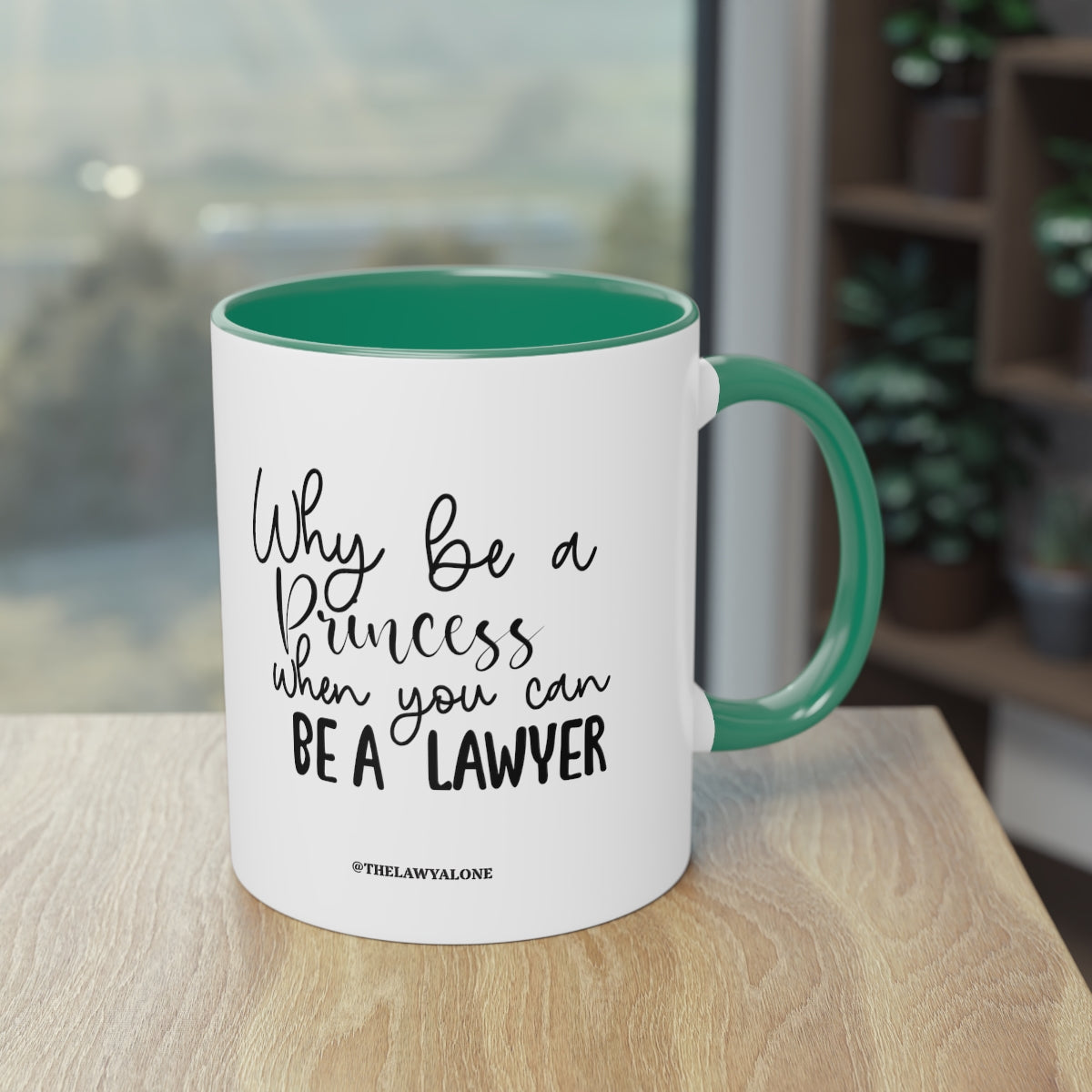 Be A Lawyer - The Lawyal One Tasse