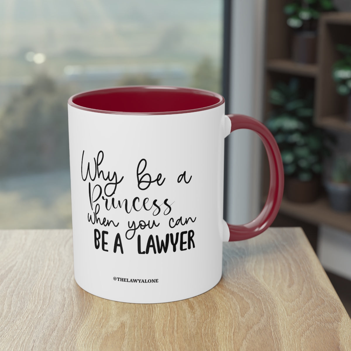 Be A Lawyer - The Lawyal One Tasse