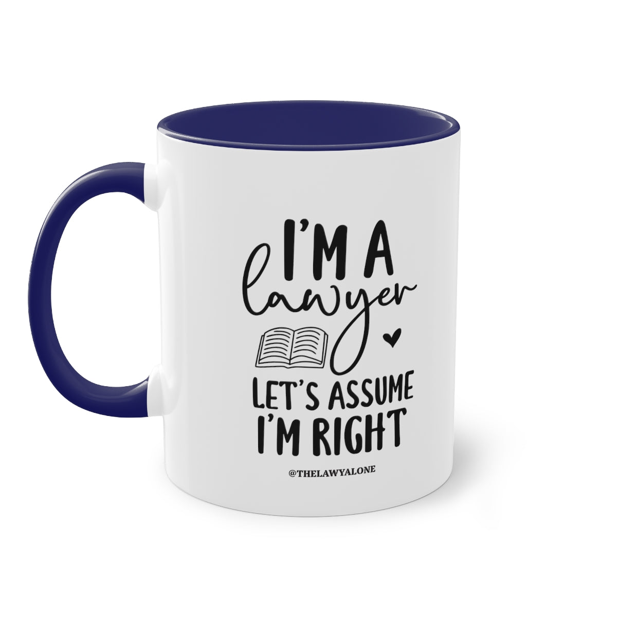 I'm Right - The Lawyal One Tasse