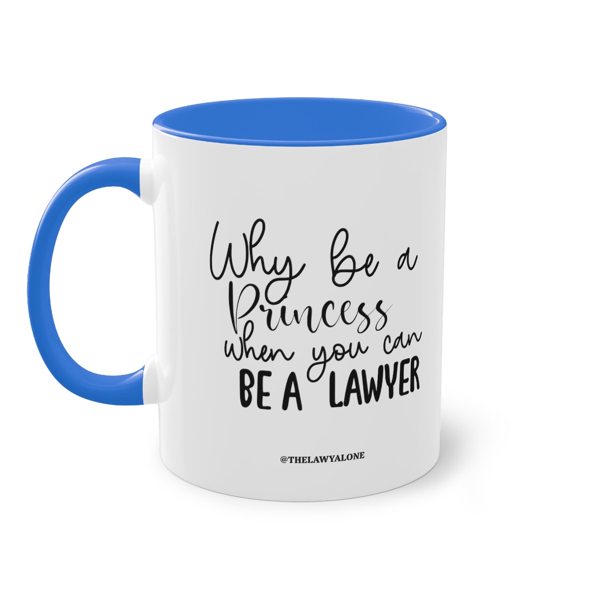 Be A Lawyer - The Lawyal One Tasse