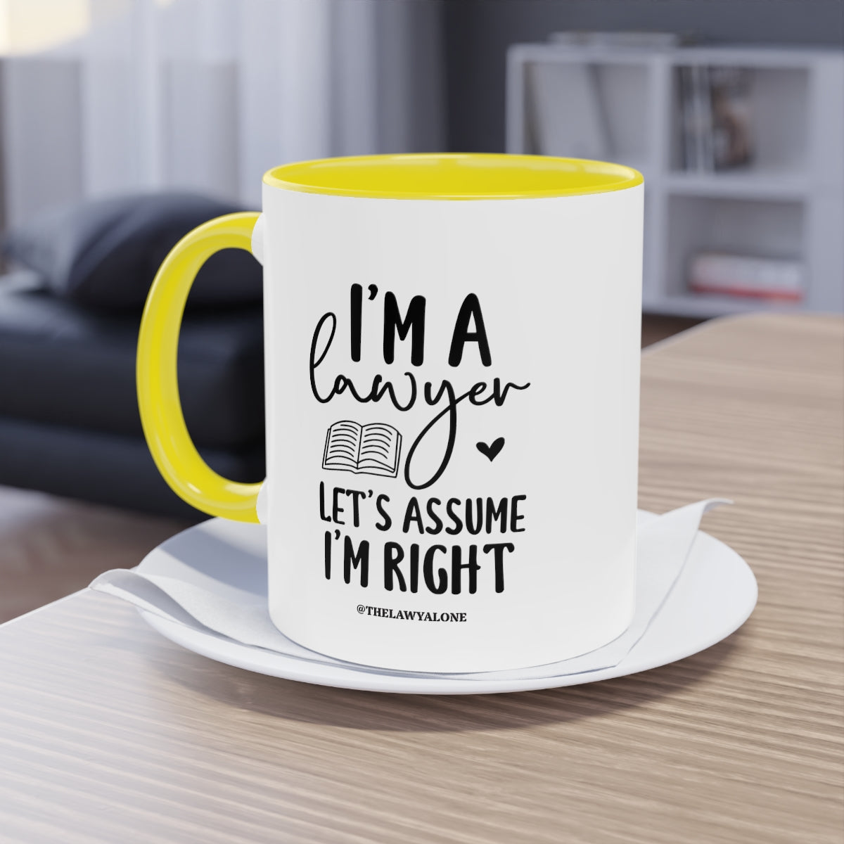 I'm Right - The Lawyal One Tasse