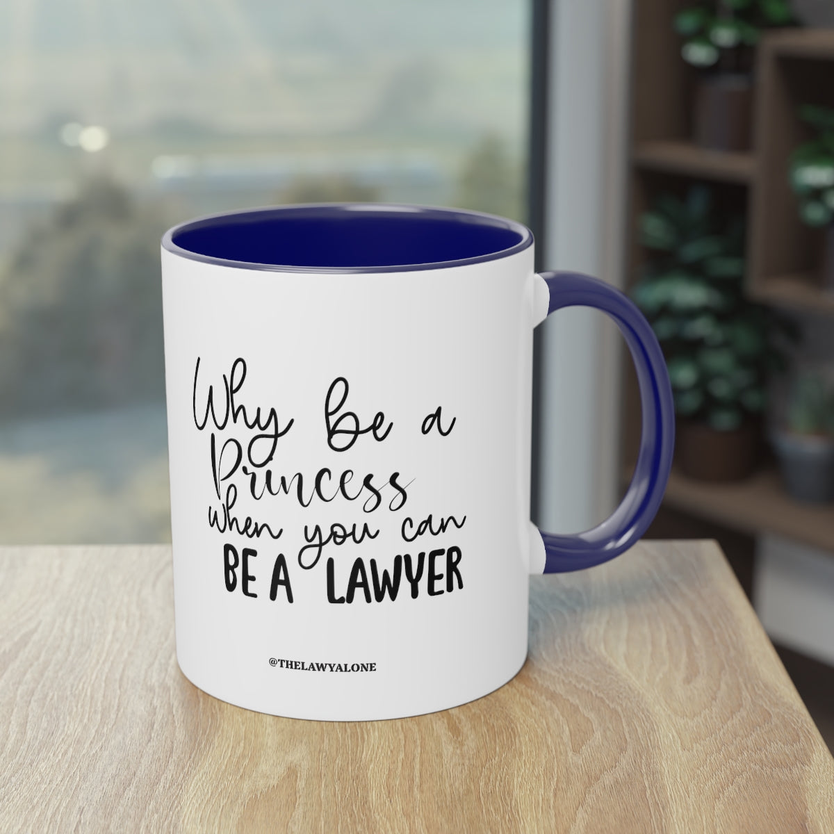 Be A Lawyer - The Lawyal One Tasse