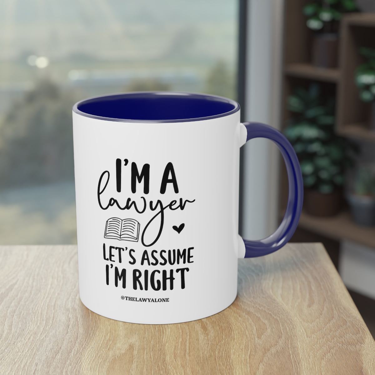I'm Right - The Lawyal One Tasse