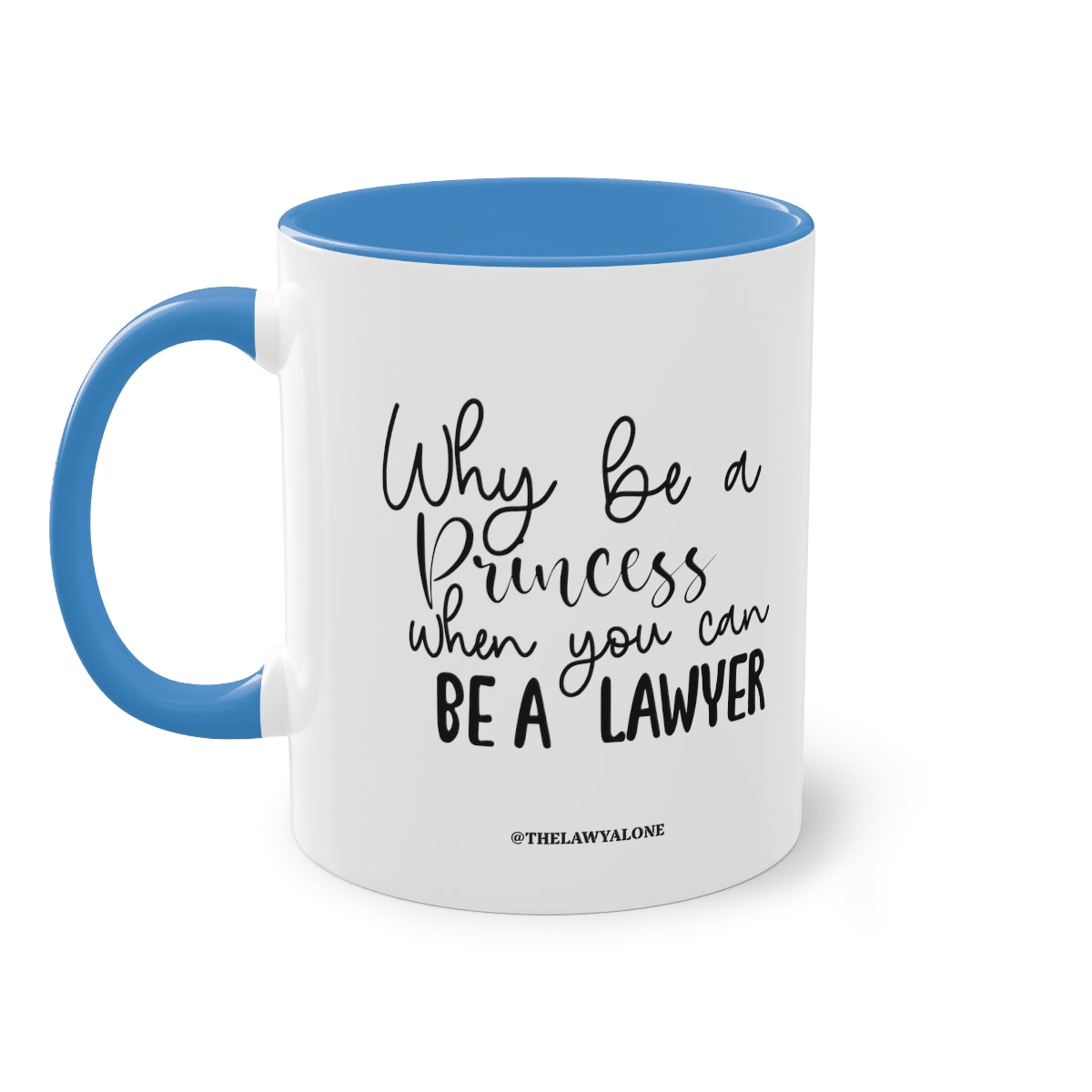 Be A Lawyer - The Lawyal One Tasse