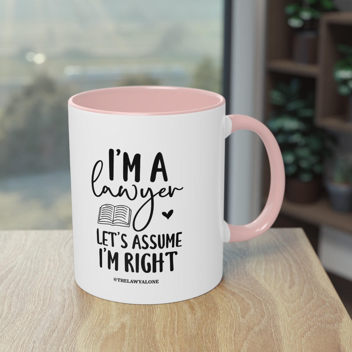 I'm Right - The Lawyal One Tasse