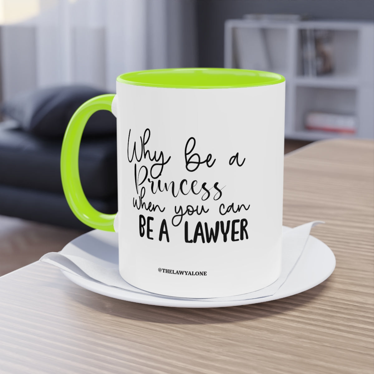 Be A Lawyer - The Lawyal One Tasse