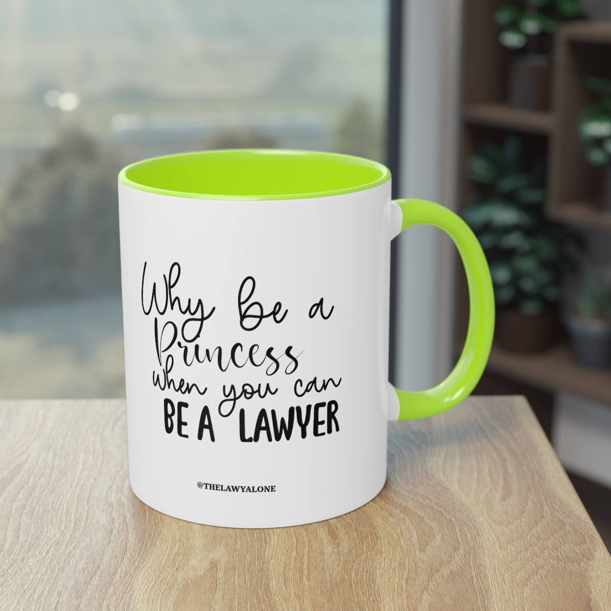 Be A Lawyer - The Lawyal One Tasse