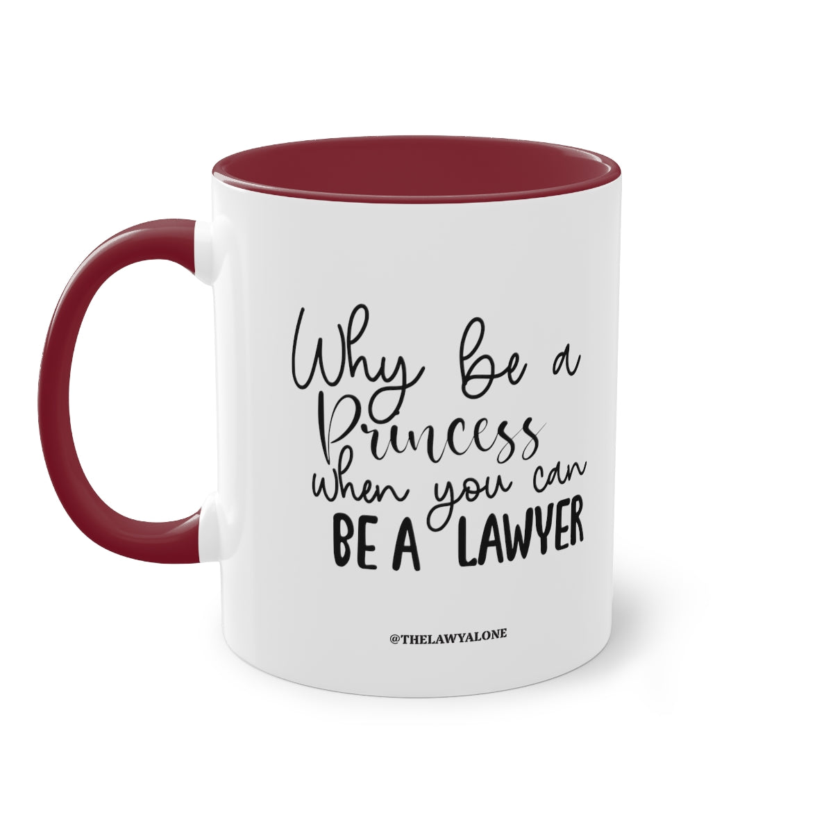 Be A Lawyer - The Lawyal One Tasse