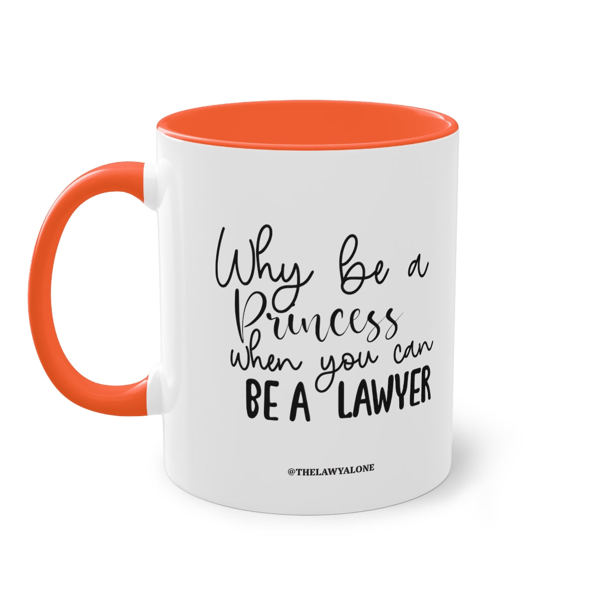 Be A Lawyer - The Lawyal One Tasse