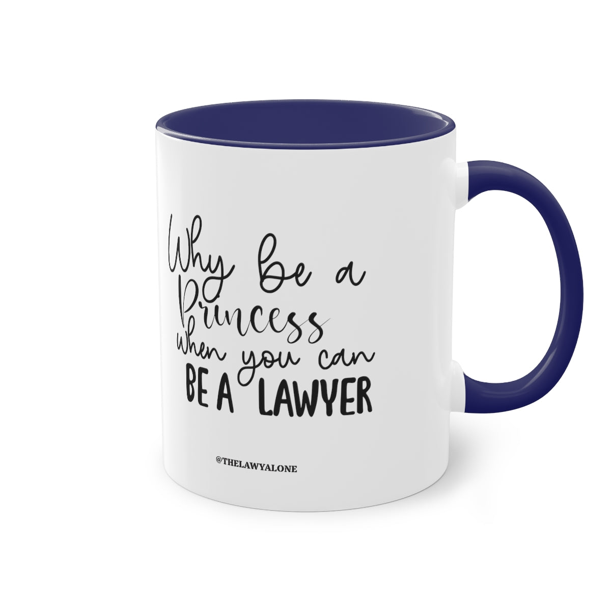 Be A Lawyer - The Lawyal One Tasse