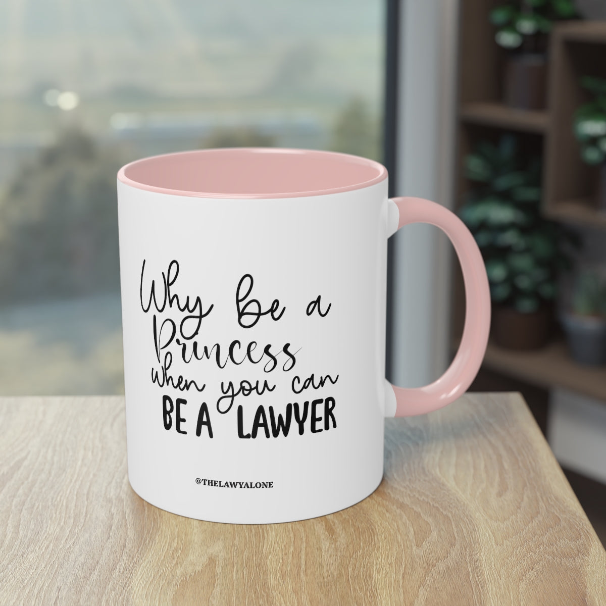 Be A Lawyer - The Lawyal One Tasse