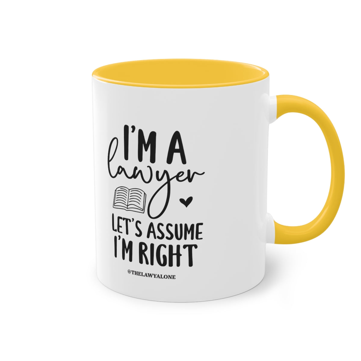 I'm Right - The Lawyal One Tasse