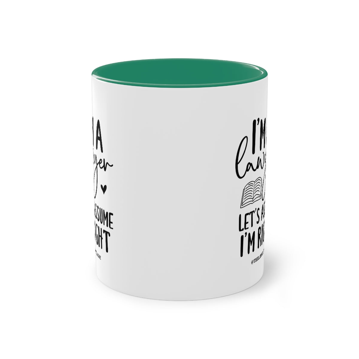 I'm Right - The Lawyal One Tasse