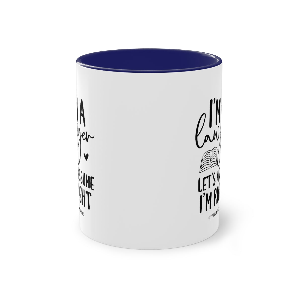 I'm Right - The Lawyal One Tasse