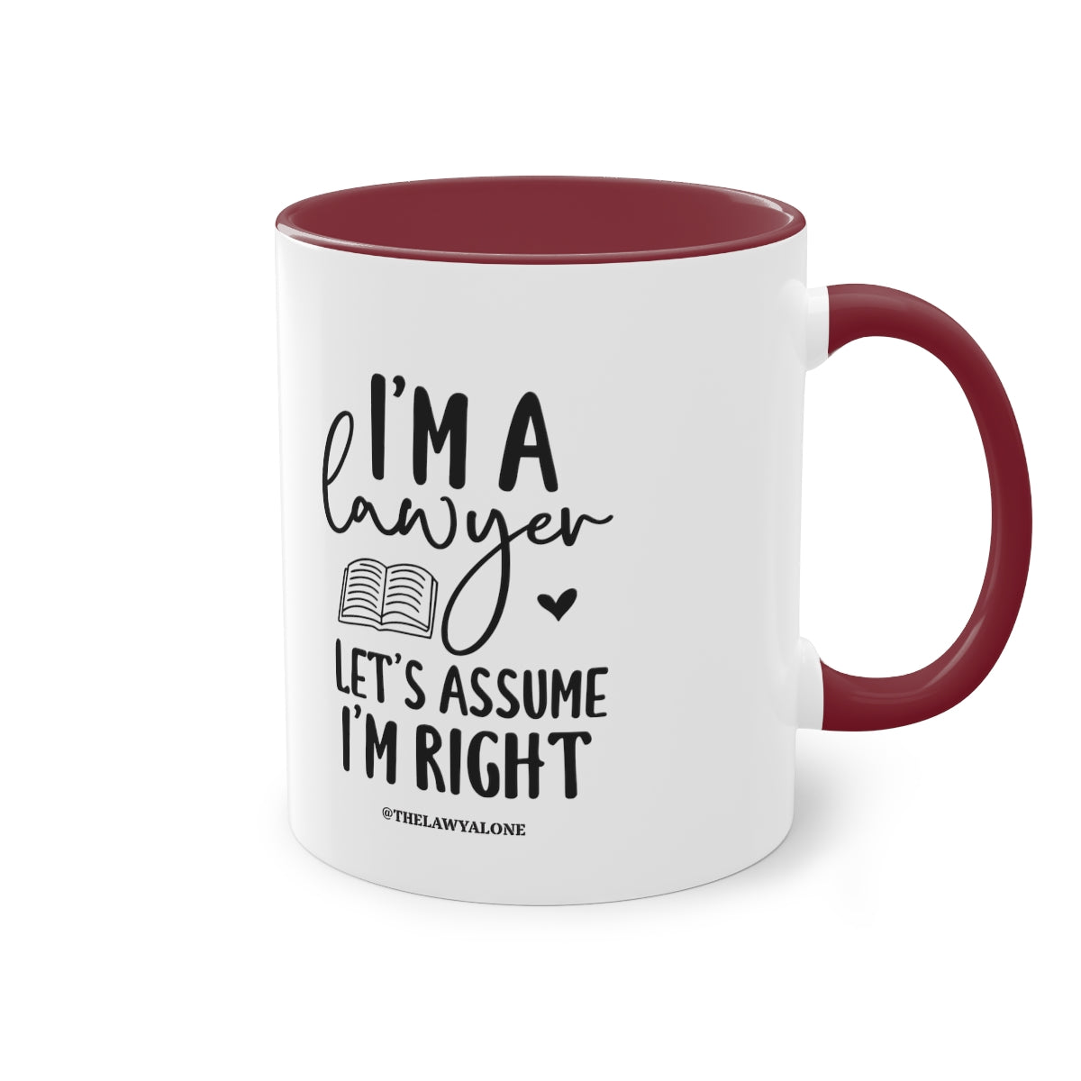 I'm Right - The Lawyal One Tasse