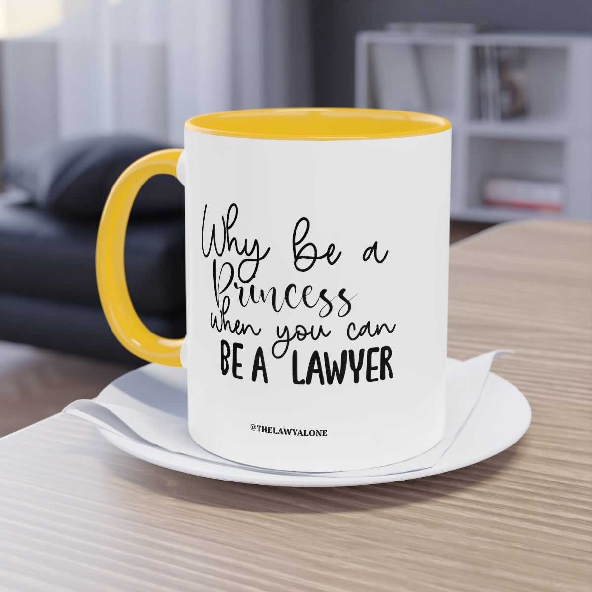 Be A Lawyer - The Lawyal One Tasse