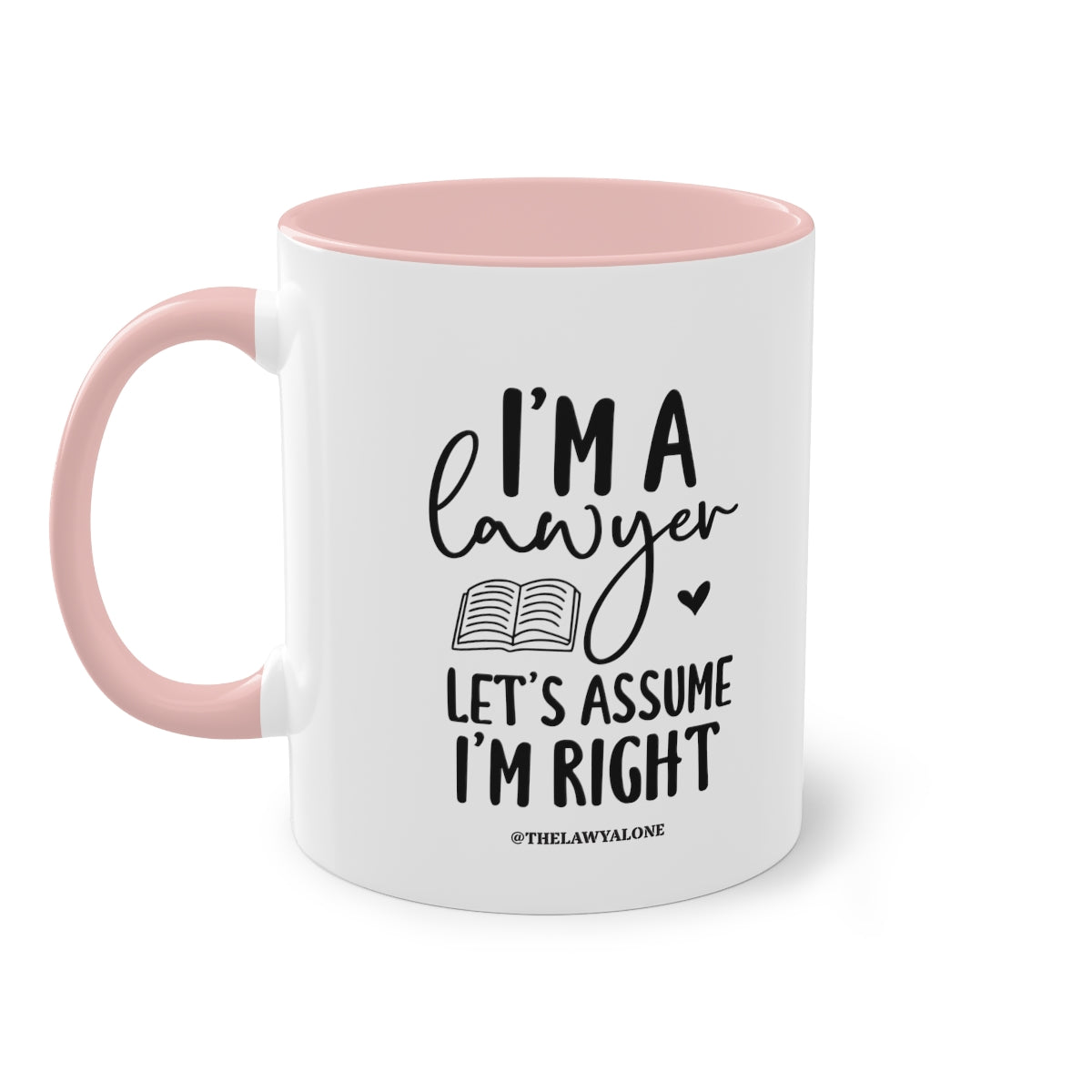I'm Right - The Lawyal One Tasse