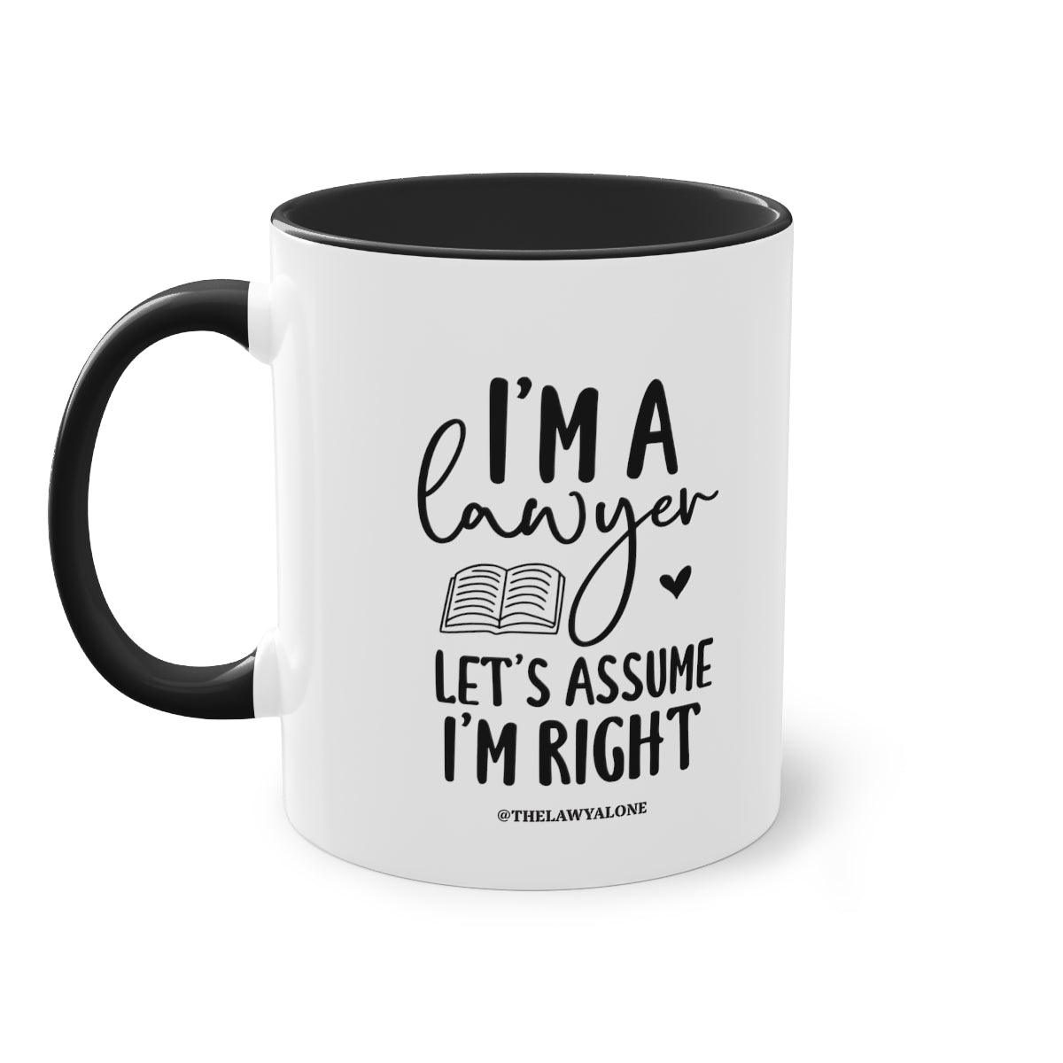 I'm Right - The Lawyal One Tasse
