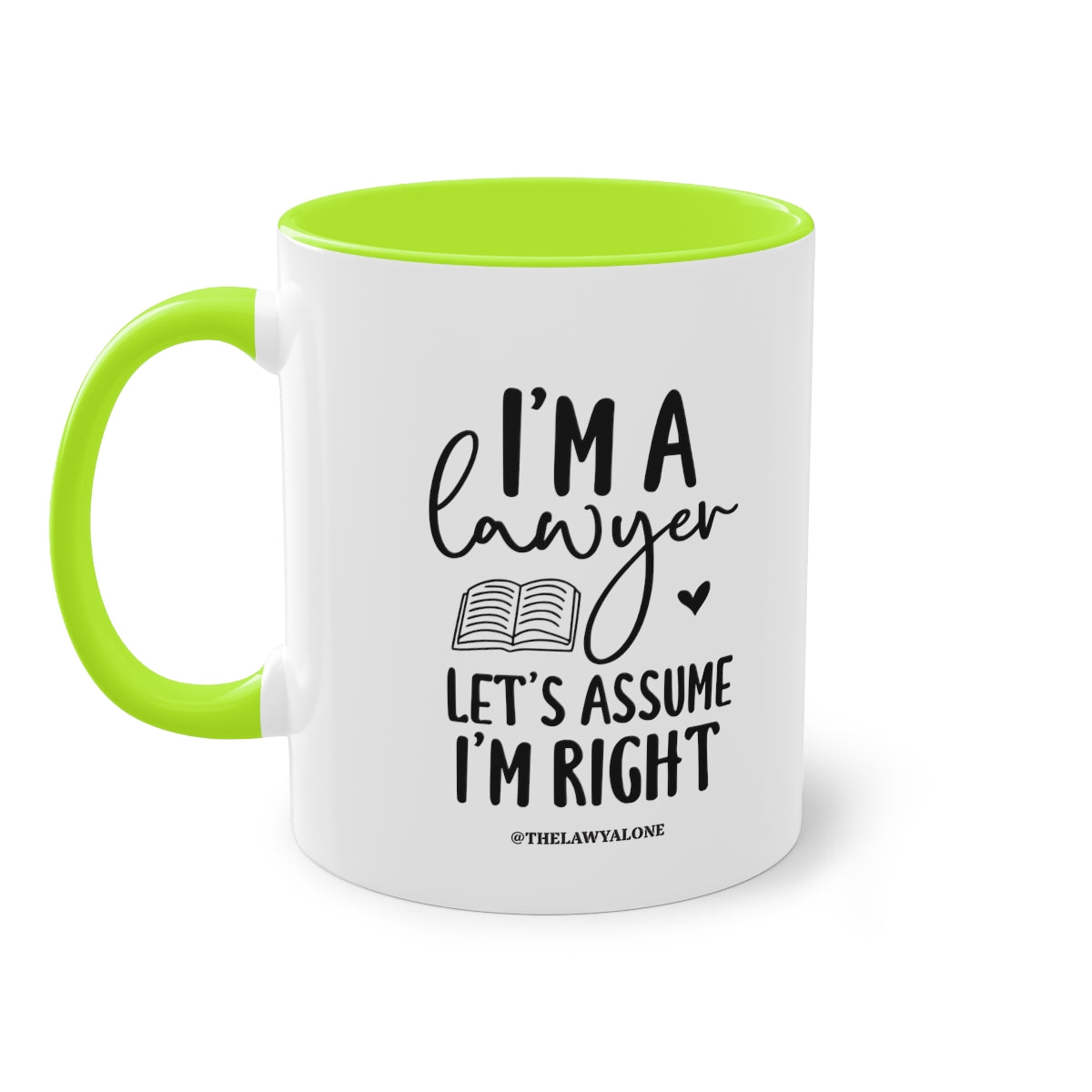I'm Right - The Lawyal One Tasse