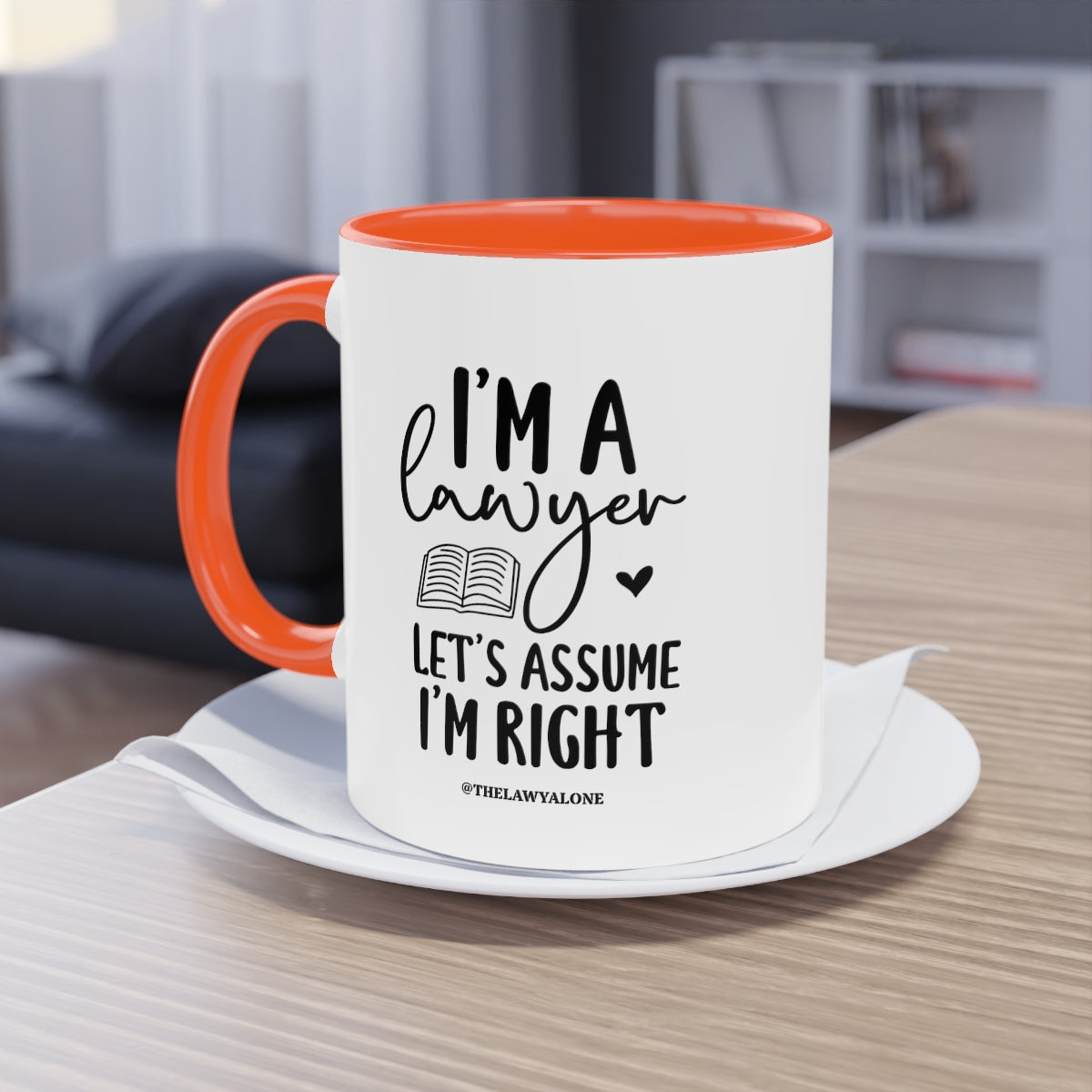 I'm Right - The Lawyal One Tasse