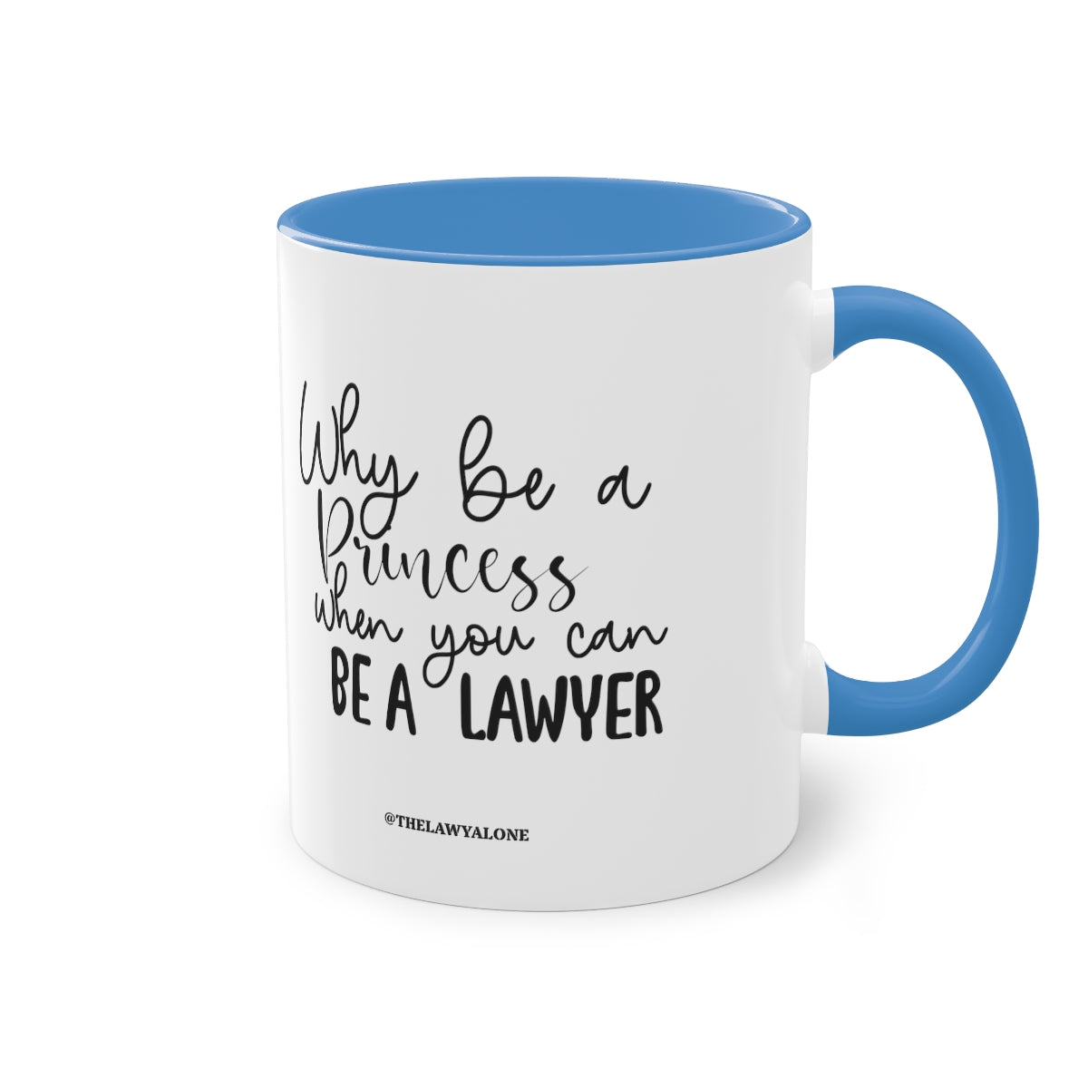 Be A Lawyer - The Lawyal One Tasse