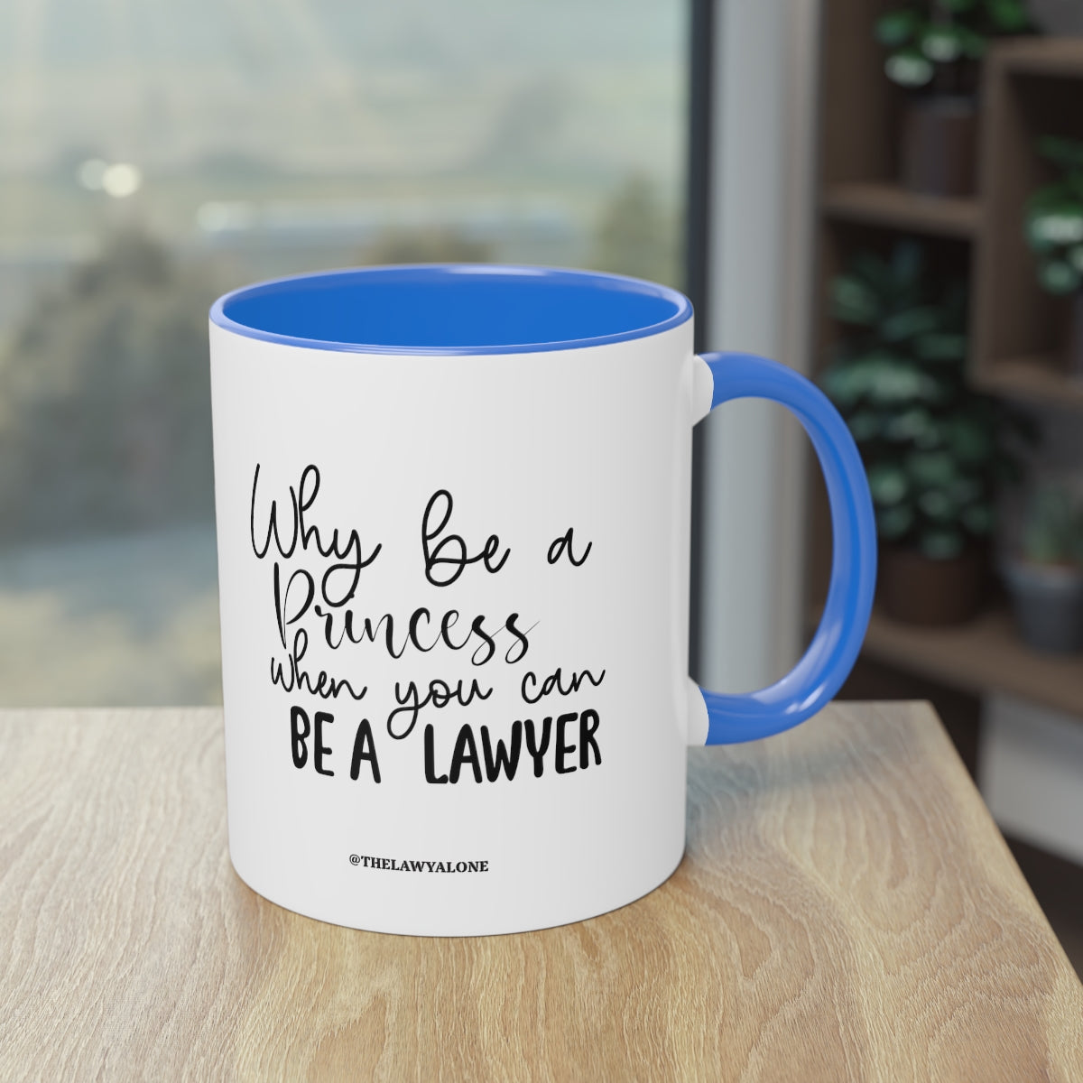Be A Lawyer - The Lawyal One Tasse
