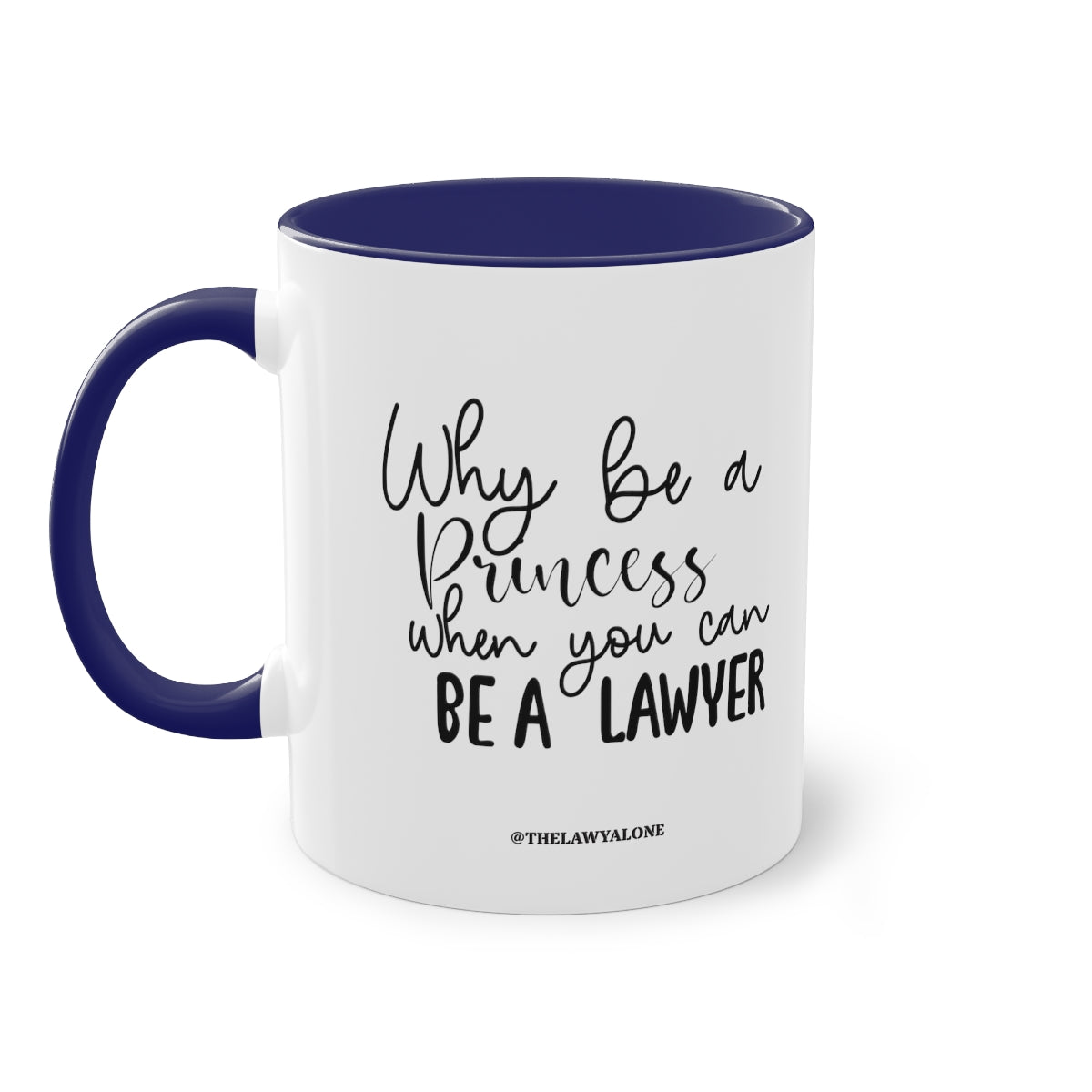 Be A Lawyer - The Lawyal One Tasse