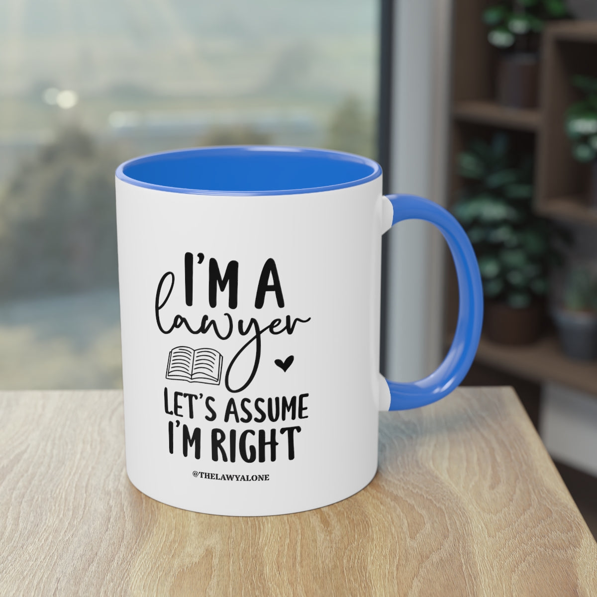 I'm Right - The Lawyal One Tasse