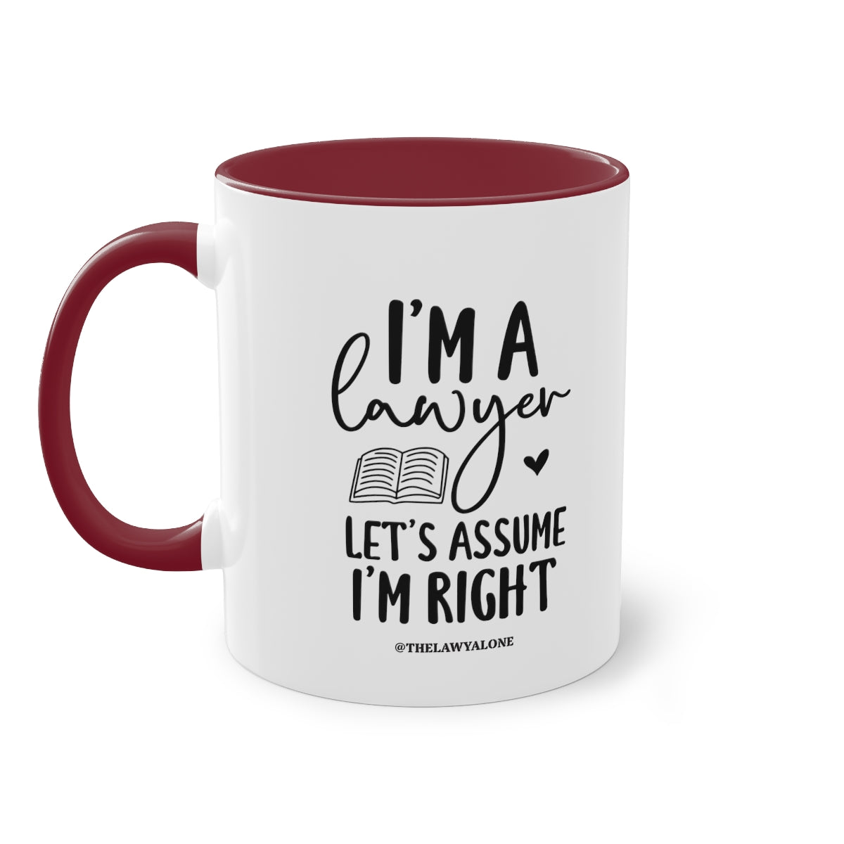 I'm Right - The Lawyal One Tasse