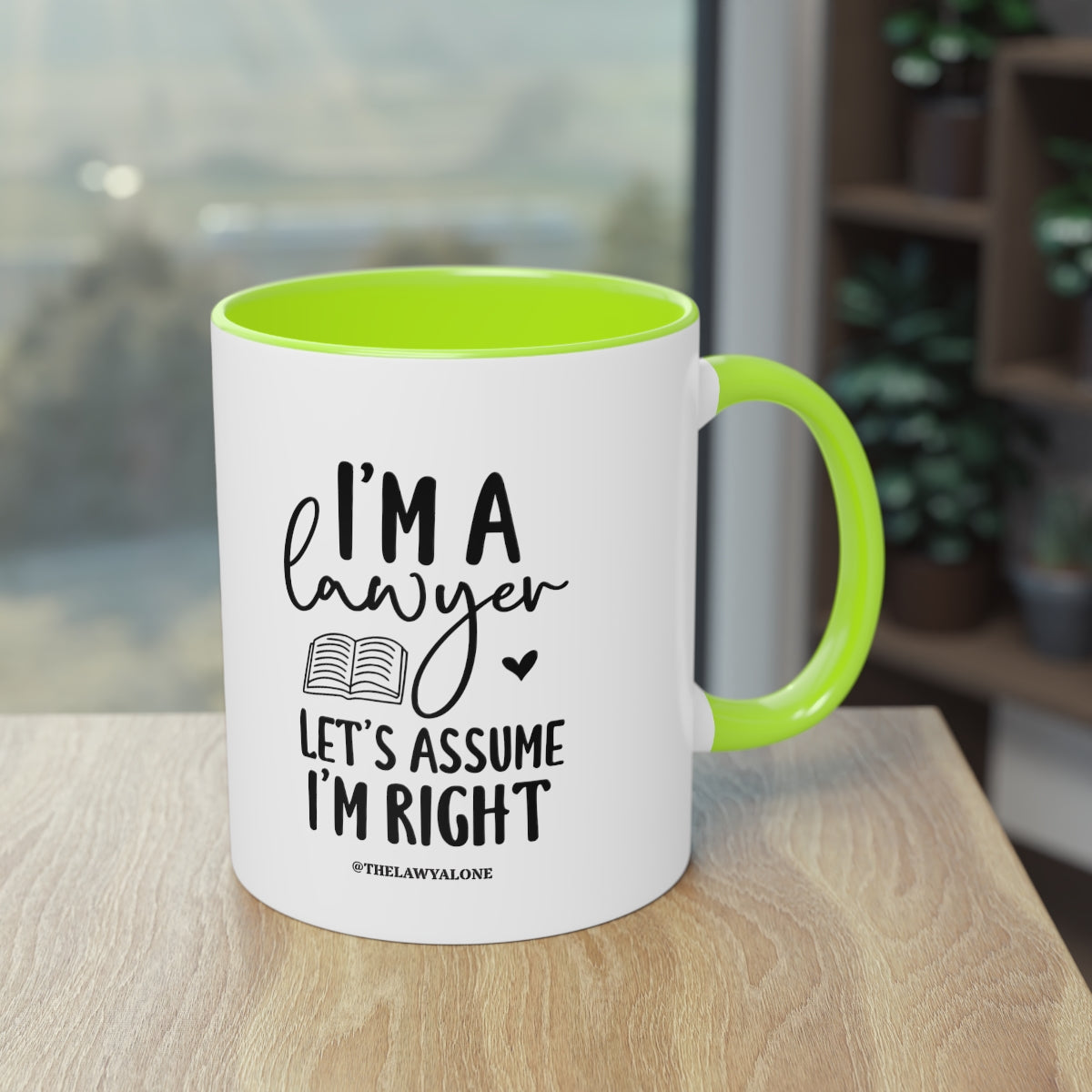 I'm Right - The Lawyal One Tasse