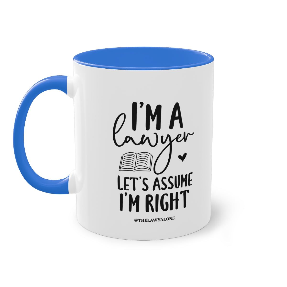 I'm Right - The Lawyal One Tasse
