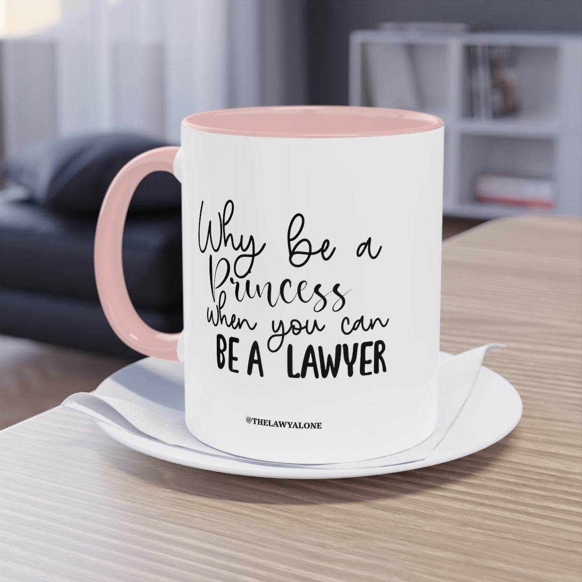 Be A Lawyer - The Lawyal One Tasse