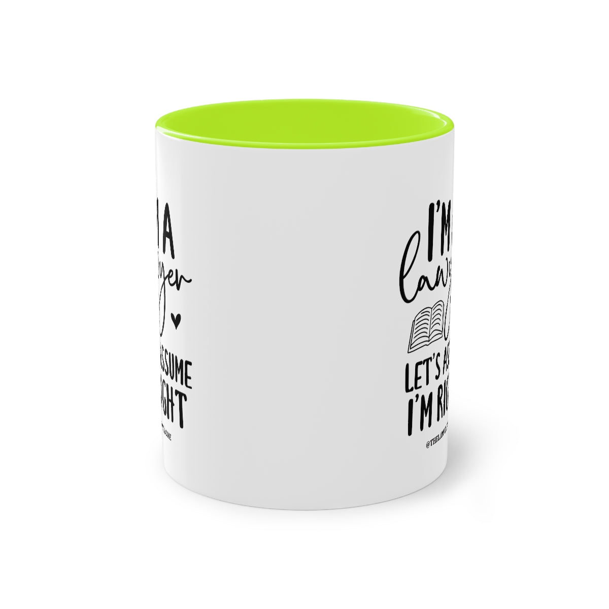 I'm Right - The Lawyal One Tasse