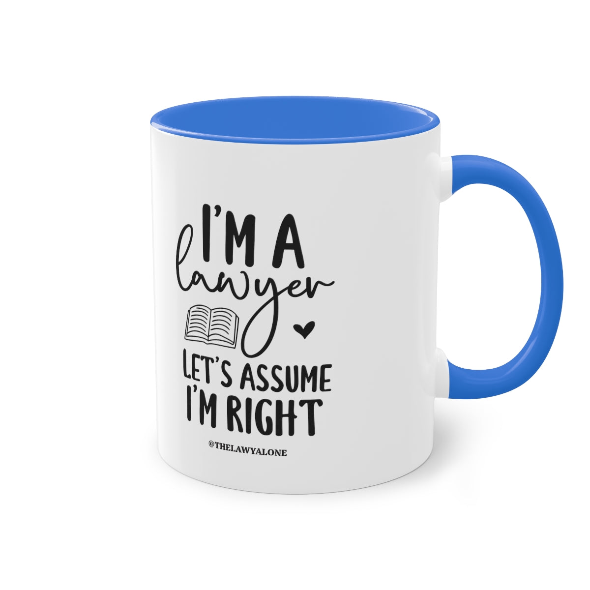I'm Right - The Lawyal One Tasse