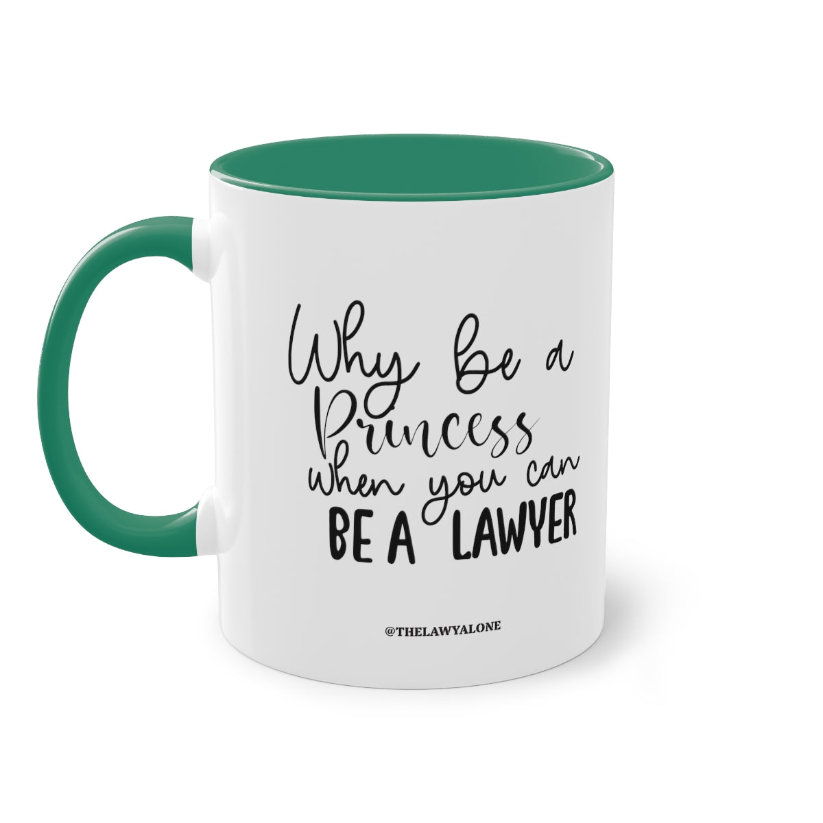 Be A Lawyer - The Lawyal One Tasse
