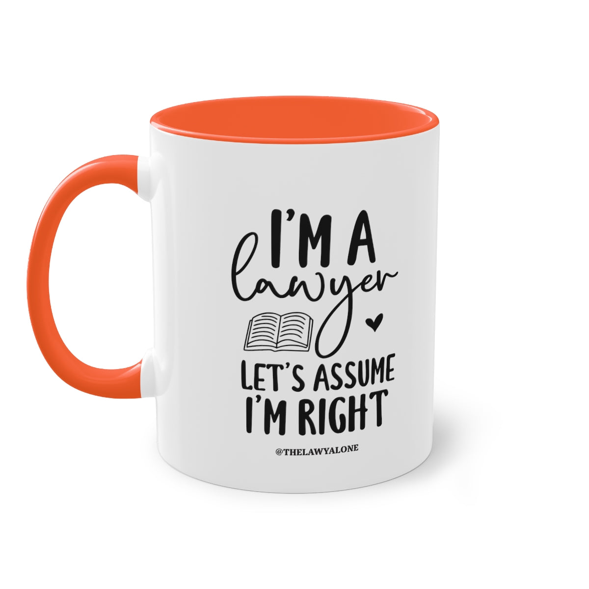 I'm Right - The Lawyal One Tasse