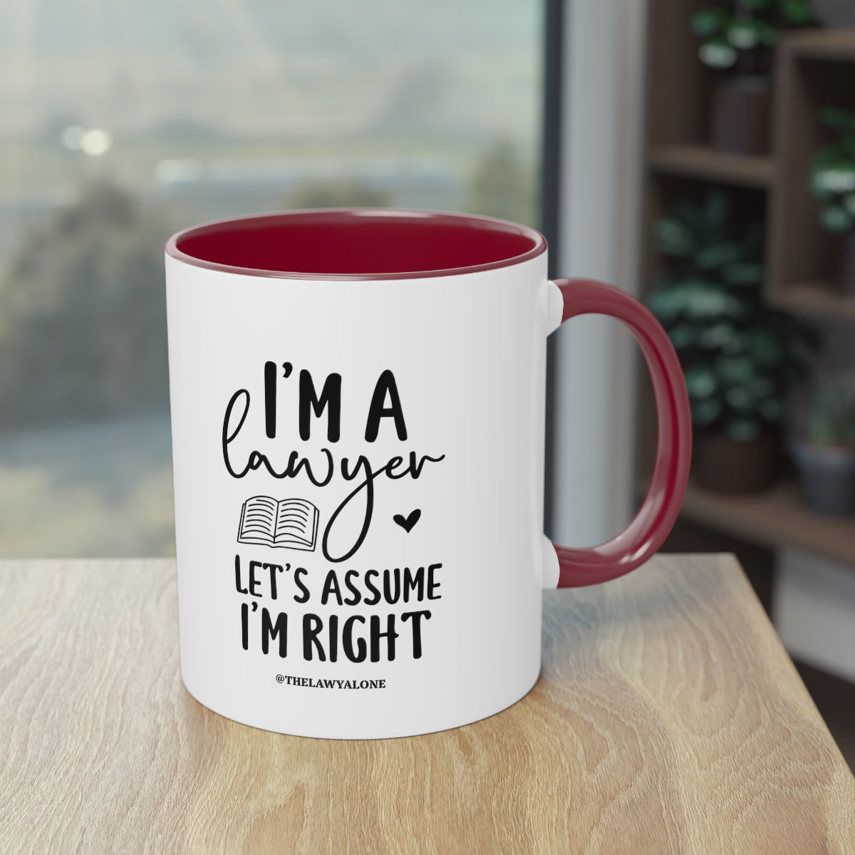 I'm Right - The Lawyal One Tasse