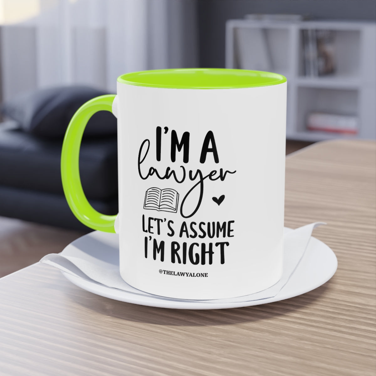 I'm Right - The Lawyal One Tasse