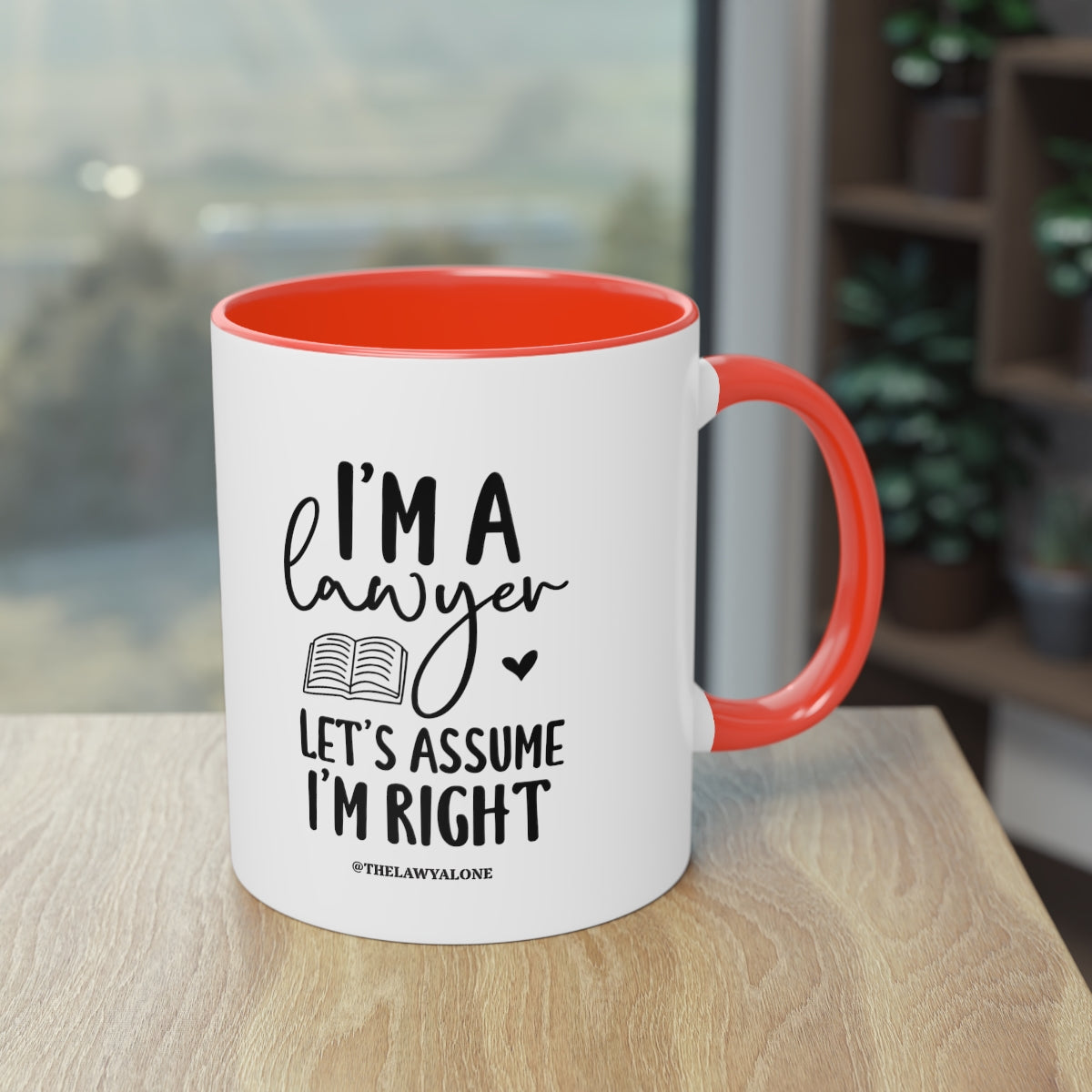 I'm Right - The Lawyal One Tasse