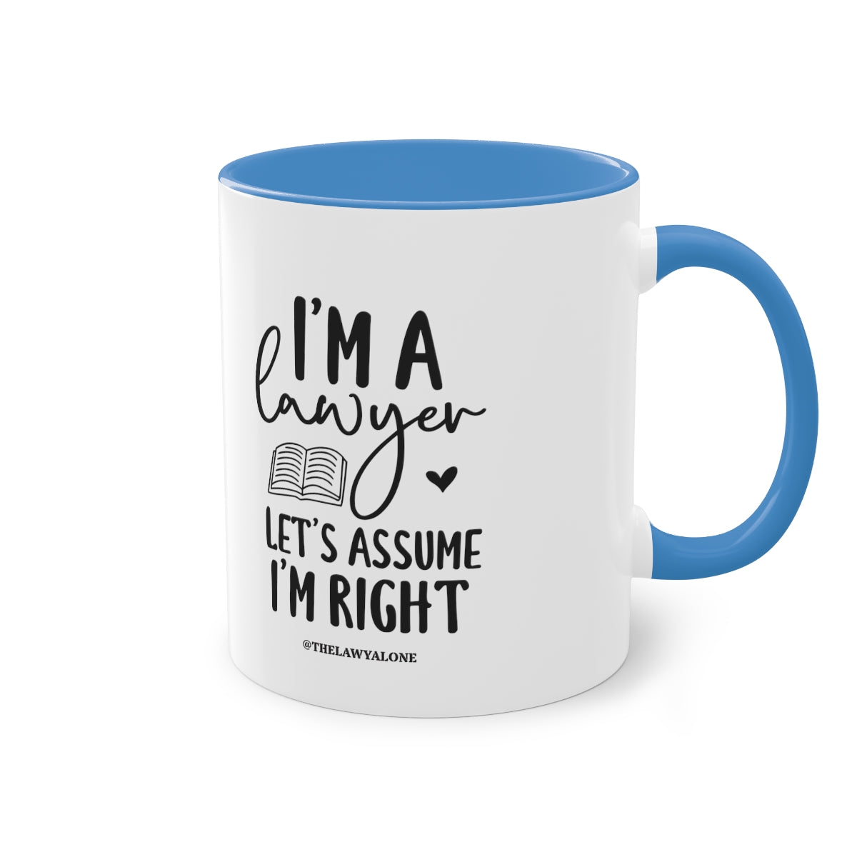I'm Right - The Lawyal One Tasse