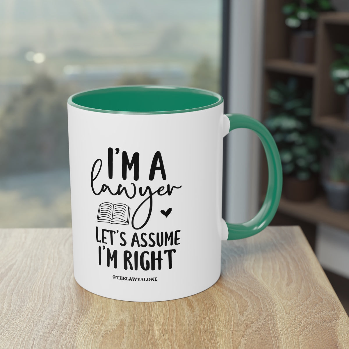 I'm Right - The Lawyal One Tasse