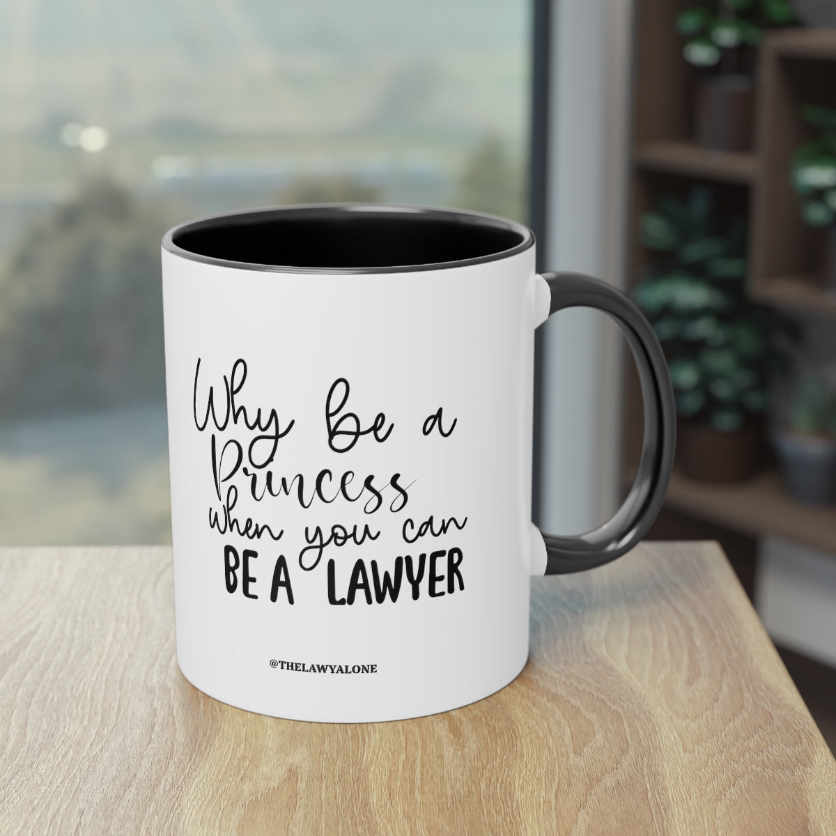 Be A Lawyer - The Lawyal One Tasse